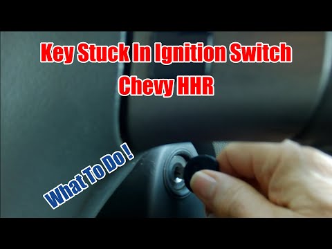 Key Stuck In Ignition Switch Chevy HHR, What to Do